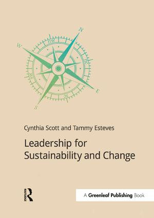 Leadership for Sustainability and Change by Cynthia Scott, Tammy Esteves, 9781909293694