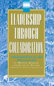 Leadership Through Collaboration (Alternatives to the Hierarchy) - 9781883001308 by Jeanne Baxter, 9781883001308