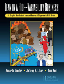 Lean in a High-Variability Business (A Graphic Novel about Lean and People at Zingerman's Mail Order) by Eduardo Lander, Jeffrey K. Liker, Thomas E. Root, 9781138387768