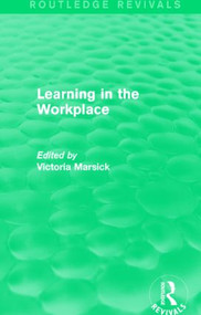 Learning in the Workplace (Routledge Revivals) - 9781138861114 by Victoria Marsick, 9781138861114