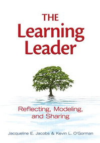 Learning Leader, The (Reflecting, Modeling, and Sharing) - 9781596672161 by Jacqueline Jacobs, Kevin O'Gorman, 9781596672161