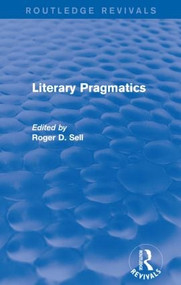 Literary Pragmatics (Routledge Revivals) - 9781138832749 by Roger D Sell, 9781138832749