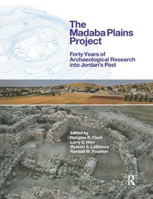 The Madaba Plains Project (Forty Years of Archaeological Research into Jordan's Past) - 9781138661127 by Douglas R. Clark, Larry G. Herr, Øystein S. LaBianca, Randall W. Younker, 9781138661127