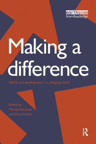 Making a Difference (NGO's and Development in a Changing World) by Michael Edwards, D. Hulme, 9781853831447