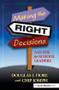 Making the Right Decisions (A Guide for School Leaders) by Charles Joseph, Douglas Fiore, 9781596670075