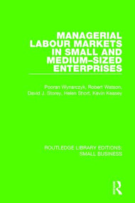 Managerial Labour Markets in Small and Medium-Sized Enterprises - 9781138683976 by Pooran Wynarczyk, Robert Watson, David J. Storey, Helen Short, Kevin Keasey, 9781138683976