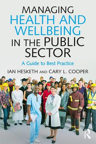 Managing Health and Wellbeing in the Public Sector (A Guide to Best Practice) - 9781138929203 by Cary L. Cooper, Ian Hesketh, 9781138929203