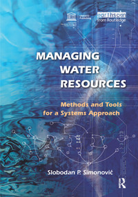 Managing Water Resources (Methods and Tools for a Systems Approach) - 9781844075546 by Slobodan P. Simonovic, 9781844075546