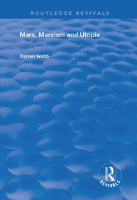 Marx, Marxism and Utopia - 9781138719989 by Darren Webb, 9781138719989