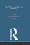 Max Weber & German Poltcs V 4 by J. P. Mayer, 9780415757300