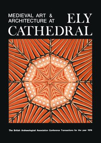 Medieval Art and Architecture at Ely Cathedral by British Archaeological Association, 9781905981151