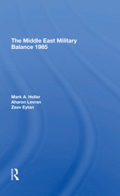 The Middle East Military Balance 1985 - 9780367309381 by Mark A Heller, Aharon Levran, Zeev Eytan, 9780367309381