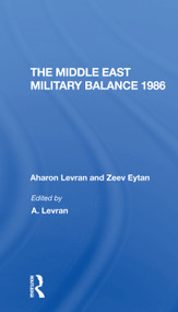 The Middle East Military Balance 1986 - 9780367309398 by Aharon Levran, Zeev Eytan, Joseph Alpher, Daphne Raz, 9780367309398