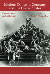 Modern Dance in Germany and the United States (Crosscurrents and Influences) - 9783718655588 by Isa Partsch-Bergsohn, 9783718655588