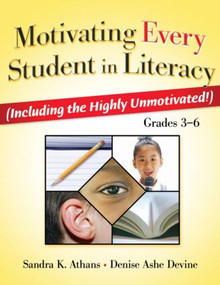 Motivating Every Student in Literacy ((Including the Highly Unmotivated!) Grades 3-6) - 9781596671218 by Sandra Athans, 9781596671218