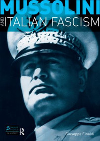 Mussolini and Italian Fascism - 9781405812535 by Giuseppe Finaldi, 9781405812535