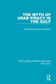 The Myth of Arab Piracy in the Gulf - 9781138184190 by Muhammad Al-Qasimi, 9781138184190