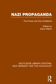 Nazi Propaganda (RLE Nazi Germany & Holocaust) (The Power and the Limitations) - 9781138803961 by David Welch, 9781138803961