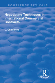Negotiating Techniques in International Commercial Contracts - 9781138704886 by Charles Chatterjee, 9781138704886