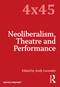 Neoliberalism, Theatre and Performance by Andy Lavender, 9780367190439