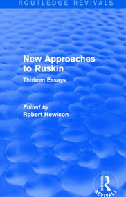 New Approaches to Ruskin (Routledge Revivals) (Thirteen Essays) by Robert Hewison, 9781138830615