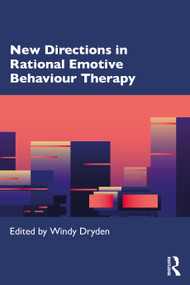 New Directions in Rational Emotive Behaviour Therapy by Windy Dryden, 9780367533601