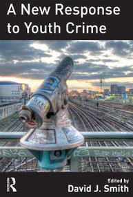 A New Response to Youth Crime - 9781843927549 by David Smith, 9781843927549