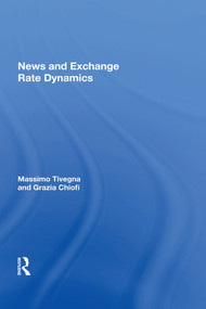 News and Exchange Rate Dynamics - 9781138620018 by Massimo Tivegna, 9781138620018
