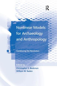 Nonlinear Models for Archaeology and Anthropology (Continuing the Revolution) - 9781138266704 by William W. Baden, Christopher S. Beekman, 9781138266704