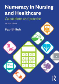 Numeracy in Nursing and Healthcare (Calculations and Practice) - 9781447922568 by Pearl Shihab, 9781447922568