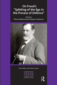 On Freud's Splitting of the Ego in the Process of Defence - 9781855757554 by Thierry Bokanowski, Sergio Lewkowicz, 9781855757554