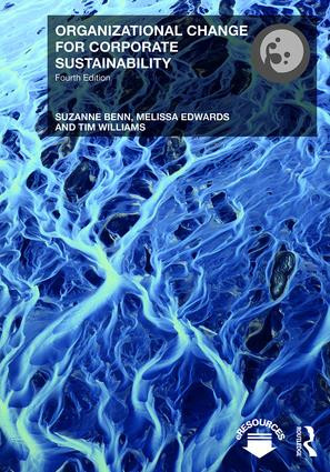 Organizational Change for Corporate Sustainability by Suzanne Benn, Melissa Edwards, Tim Williams, 9781138665903