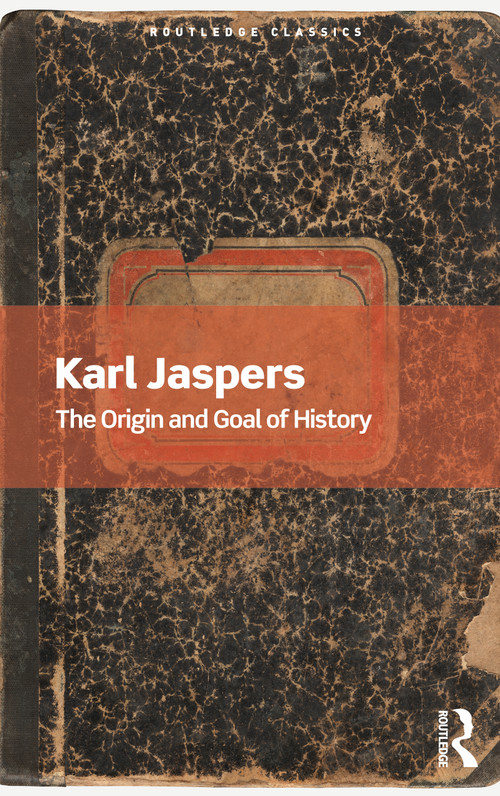 The Origin and Goal of History by Karl Jaspers, 9780367679859