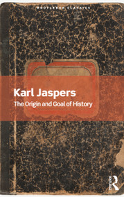 The Origin and Goal of History by Karl Jaspers, 9780367679859
