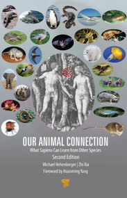 Our Animal Connection (What Sapiens Can Learn from Other Species) - 9789814877503 by Michael Hehenberger, Zhi Xia, 9789814877503
