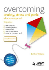 Overcoming Anxiety, Stress and Panic: A Five Areas Approach by Christopher Williams, 9781444163148
