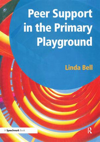 Peer Support in the Primary Playground by Linda Bell, 9781906517151