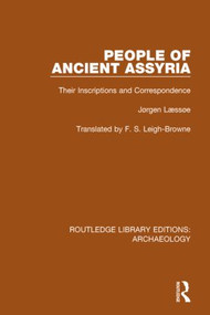 People of Ancient Assyria (Their Inscriptions and Correspondence) - 9781138817982 by Jørgen Læssøe, F.S. Leigh-Browne, 9781138817982