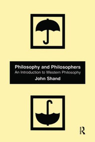 Philosophy and Philosophers (An Introduction to Western Philosophy) - 9781902683638 by John Shand, 9781902683638