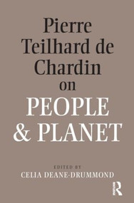 Pierre Teilhard De Chardin on People and Planet - 9781845531607 by Celia Deane-Drummond, 9781845531607