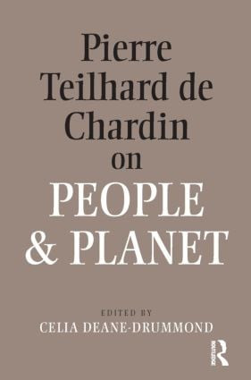 Pierre Teilhard De Chardin on People and Planet - 9781845531607 by Celia Deane-Drummond, 9781845531607