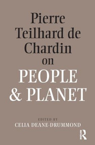 Pierre Teilhard De Chardin on People and Planet - 9781845531607 by Celia Deane-Drummond, 9781845531607