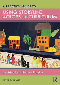 A Practical Guide to Using Storyline Across the Curriculum (Inspiring Learning with Passion) - 9781138483170 by Peter Tarrant, 9781138483170