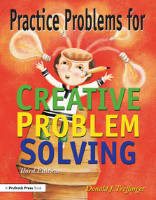 Practice Problems for Creative Problem Solving (Grades 3-8) by Donald J. Treffinger, 9781882664641
