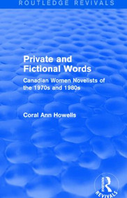 Private and Fictional Words (Routledge Revivals) (Canadian Women Novelists of the 1970s and 1980s) - 9781138794719 by Coral Ann Howells, 9781138794719