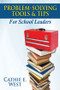 Problem-Solving Tools and Tips for School Leaders - 9781596671720 by Cathie West, 9781596671720