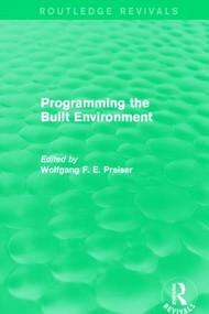 Programming the Built Environment (Routledge Revivals) - 9781138885462 by Wolfgang F. E. Preiser, 9781138885462