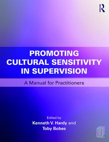 Promoting Cultural Sensitivity in Supervision (A Manual for Practitioners) - 9780415787680 by Kenneth V. Hardy, Toby Bobes, 9780415787680