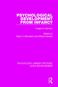 Psychological Development From Infancy (Image to Intention) - 9781138060371 by Marc H. Bornstein, William Kessen, 9781138060371