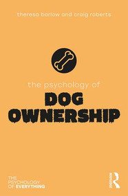 The Psychology of Dog Ownership - 9780815362449 by Theresa Barlow, Craig Roberts, 9780815362449